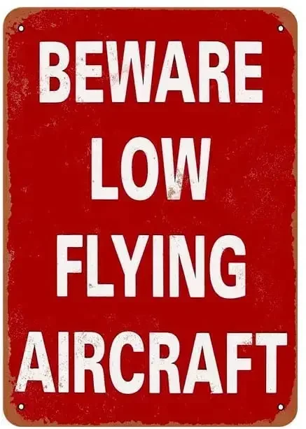 Vintage Metal Sign Low Flying Aircraft Airplane Aviation Airport Aviator Pilot Aeroplane Hangar Air Tranport Traffic Contoller