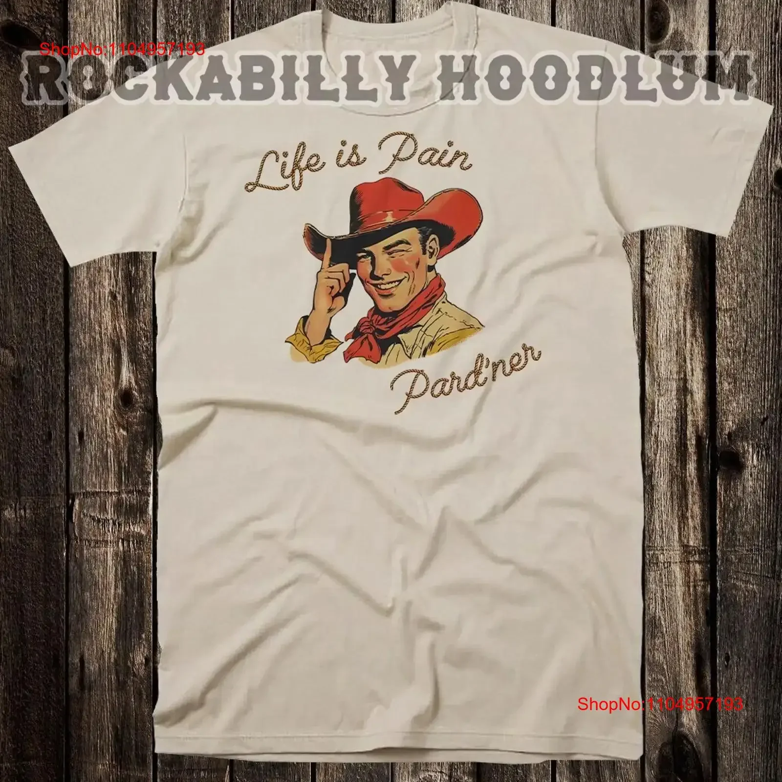

Retro Novelty Country Western Cowboy T Shirt Life Is Pain Pardner vintage Washed Breathable designer clothes Comfortable Casual
