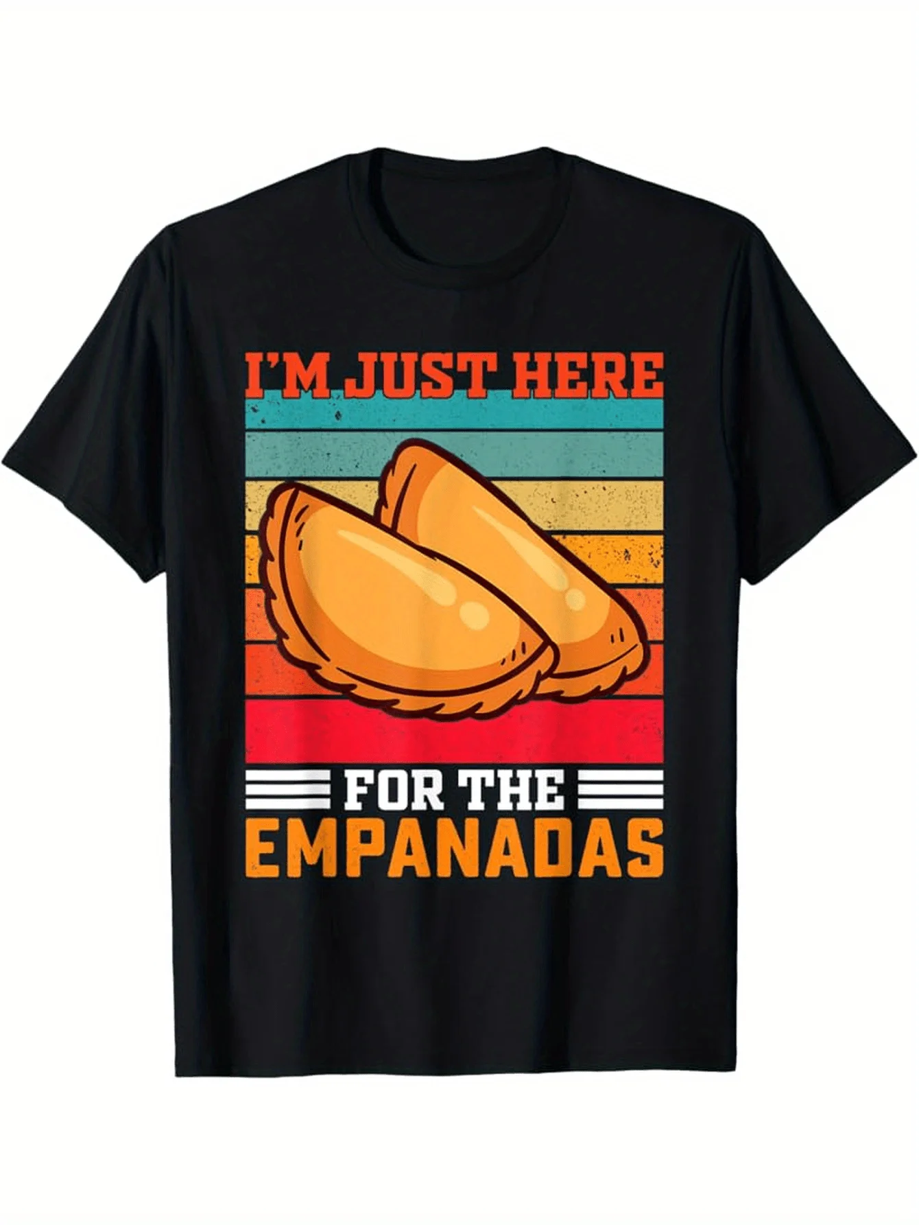 

I'm Just Here for The Empanadas Funny Mexican Empanada T-Shirt 100% Cotton O-Neck Short Sleeve Summer Casual Mens T-shirt