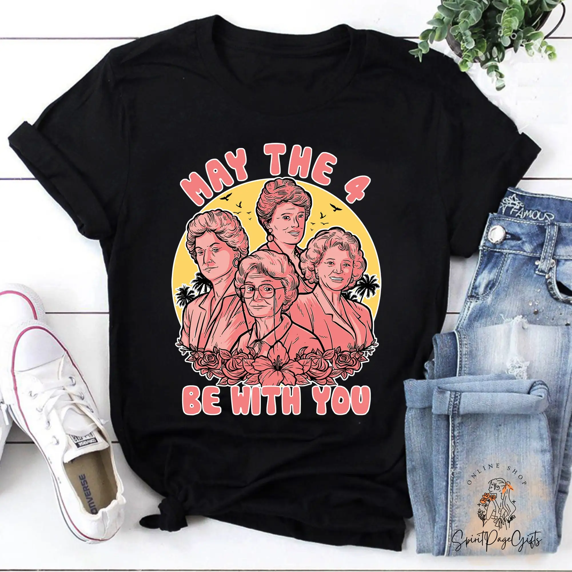 

Retro May the 4 Be With You Golden Girls T Shirt Stay