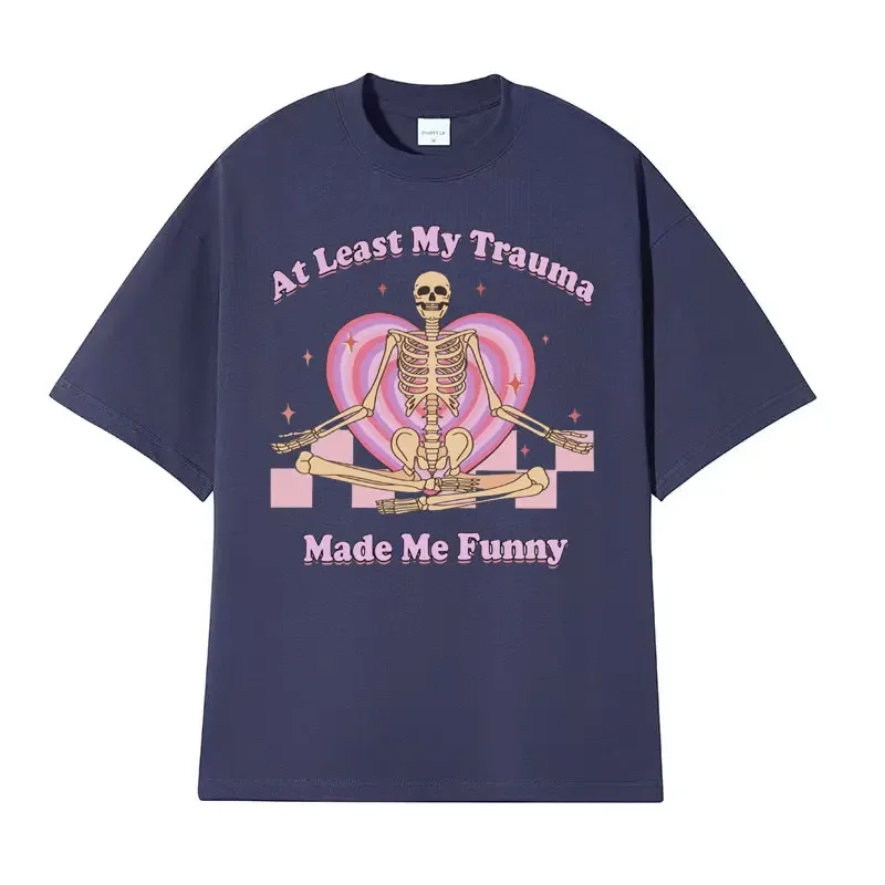 At Least My Trauma Made Me Funny T Shirts Harajuku Skeleton Y2k Meme T-shirt Men Women Retro Gothic Oversized T Shirt Streetwear