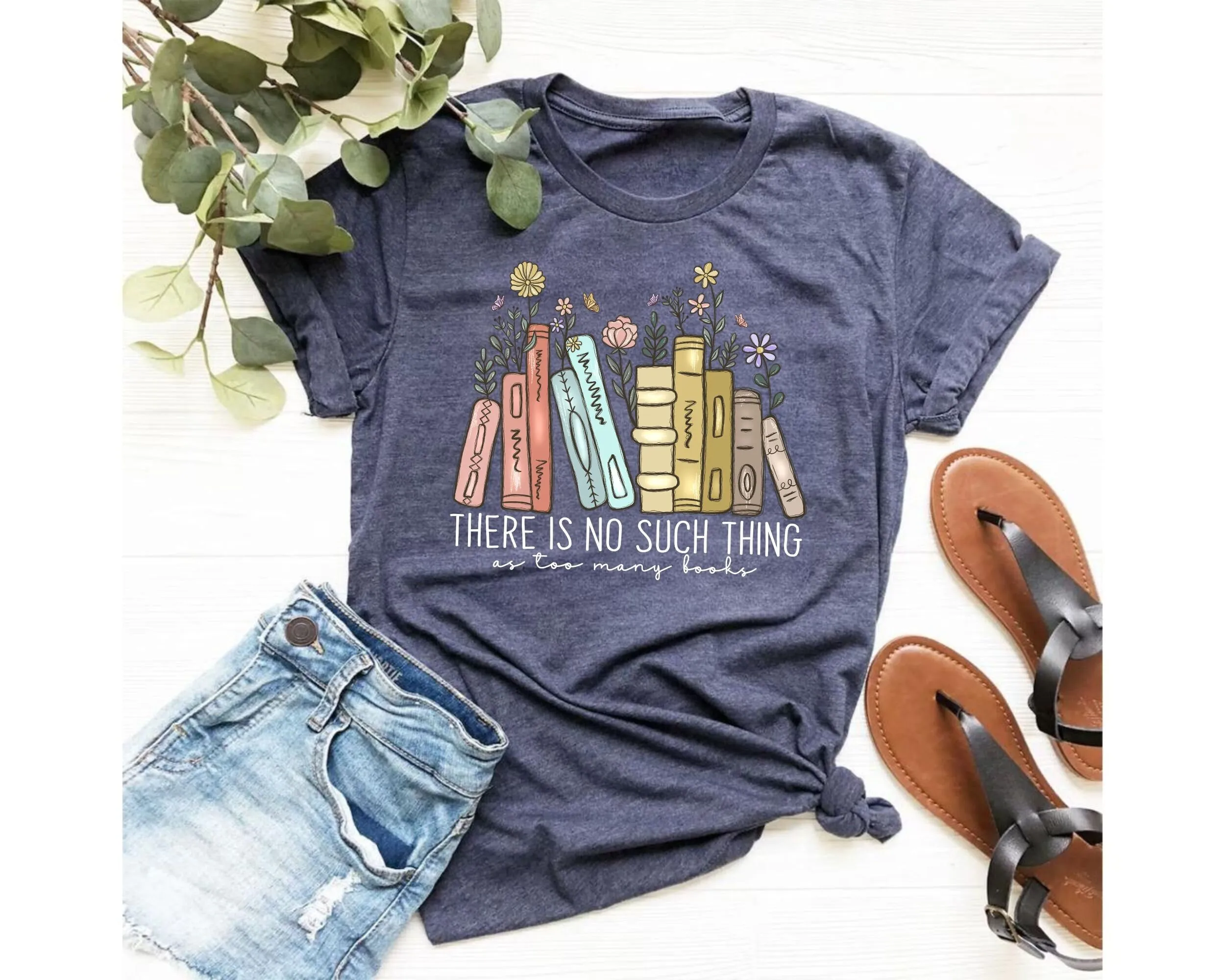 There Is No Such Thing As Too Many Books T Shirt Reading Book Lover Librarian Bibliophile Blogger