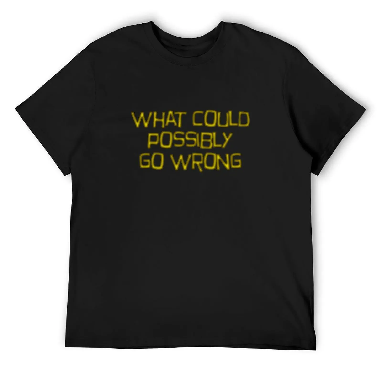 

what could possibly go wrong T-Shirt summer top graphics cute clothes Men's t-shirts
