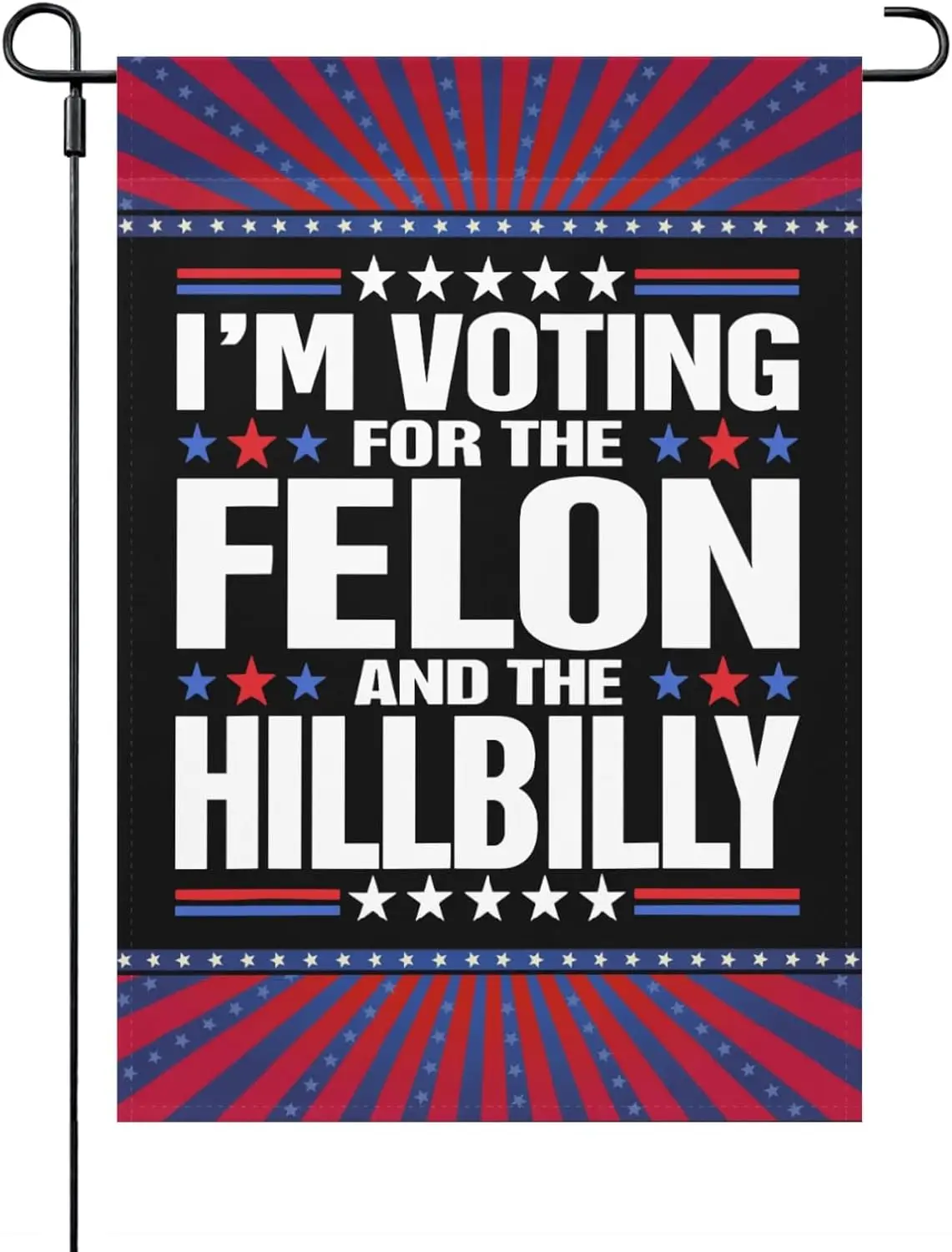 I'm Voting For The Felon And The Hillbilly, Trump Vances 2024 Seasonal Garden Flag 12x18 Double Sided Funny Garden Banner Fo