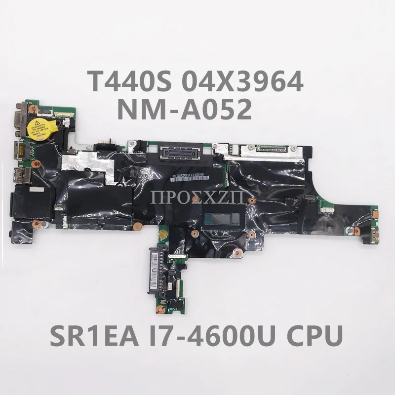 

High Quality For T440S Laptop Motherboard 04X3964 04X3964 NM-A052 Mainboard With SR1EA I7-4600U CPU 100%Full Tested Working Well