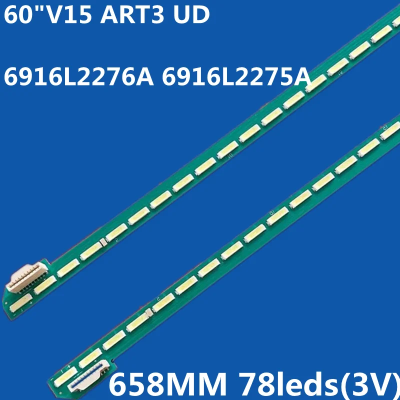 

10 комплектов = 20 шт. 3VLED лента для подсветки 78 светодиодов 60 "V15 ART3 UD 6916L2276A 6916L2275A для 60UF778V 60UF7700 60UF7702 60UF7762