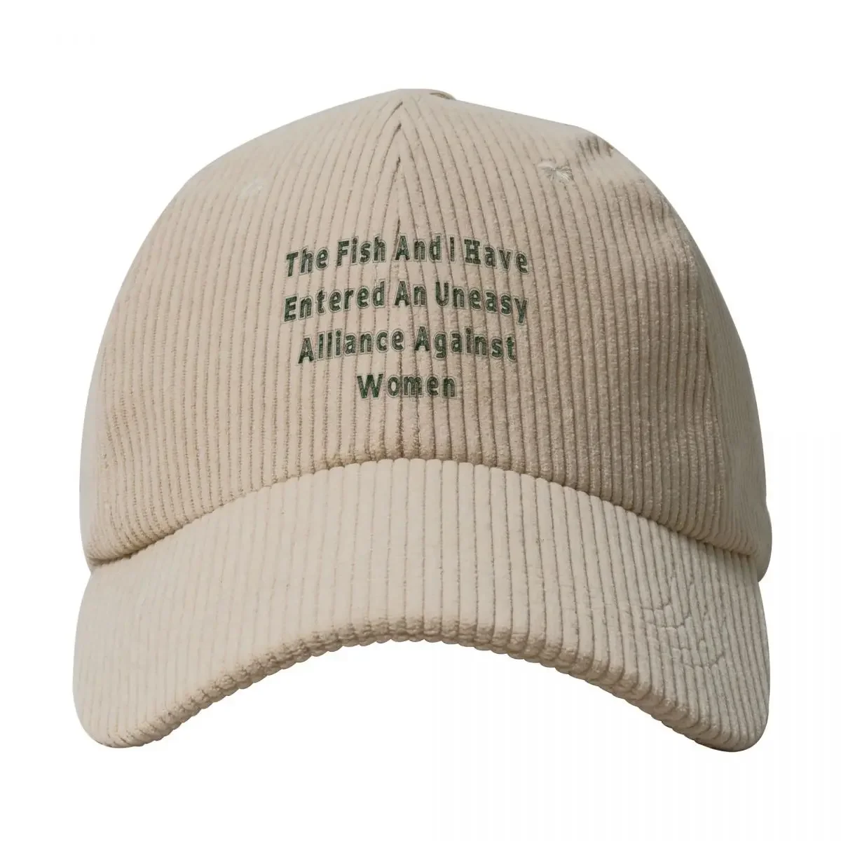 “The Fish And I Have Entered An Uneasy Alliance Against Women” Corduroy Baseball Cap Rave Women's Hats 2024 Men's