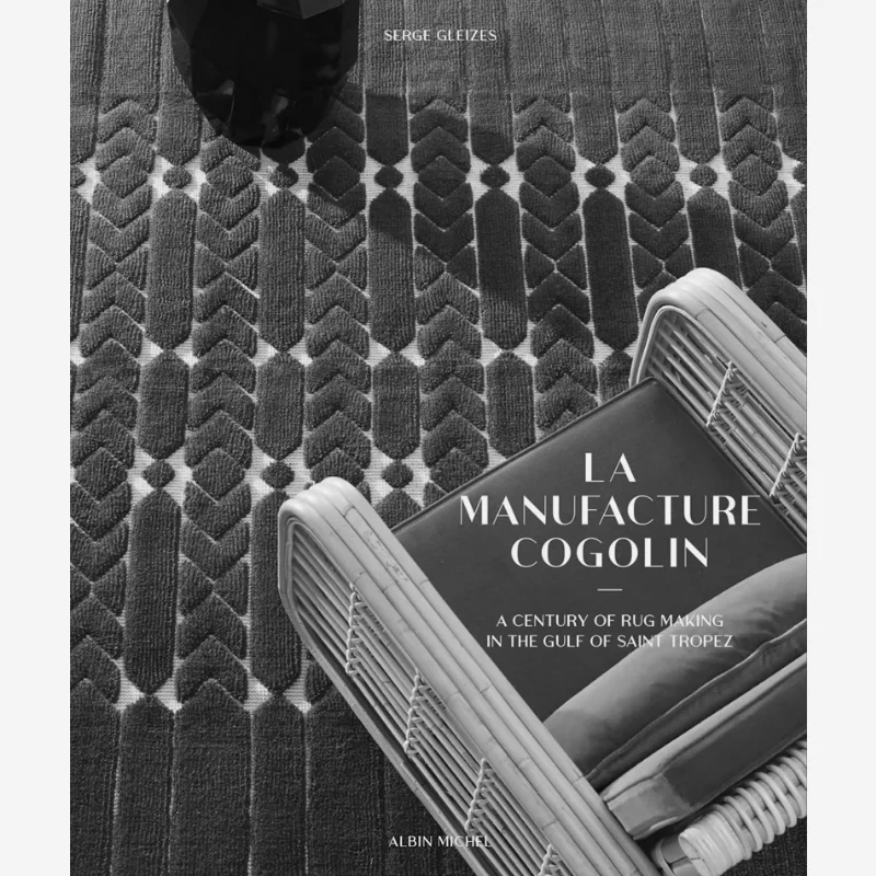 

The Cogolin Manufacture Serge Gleizes Albin Michel 9782226494719 Book