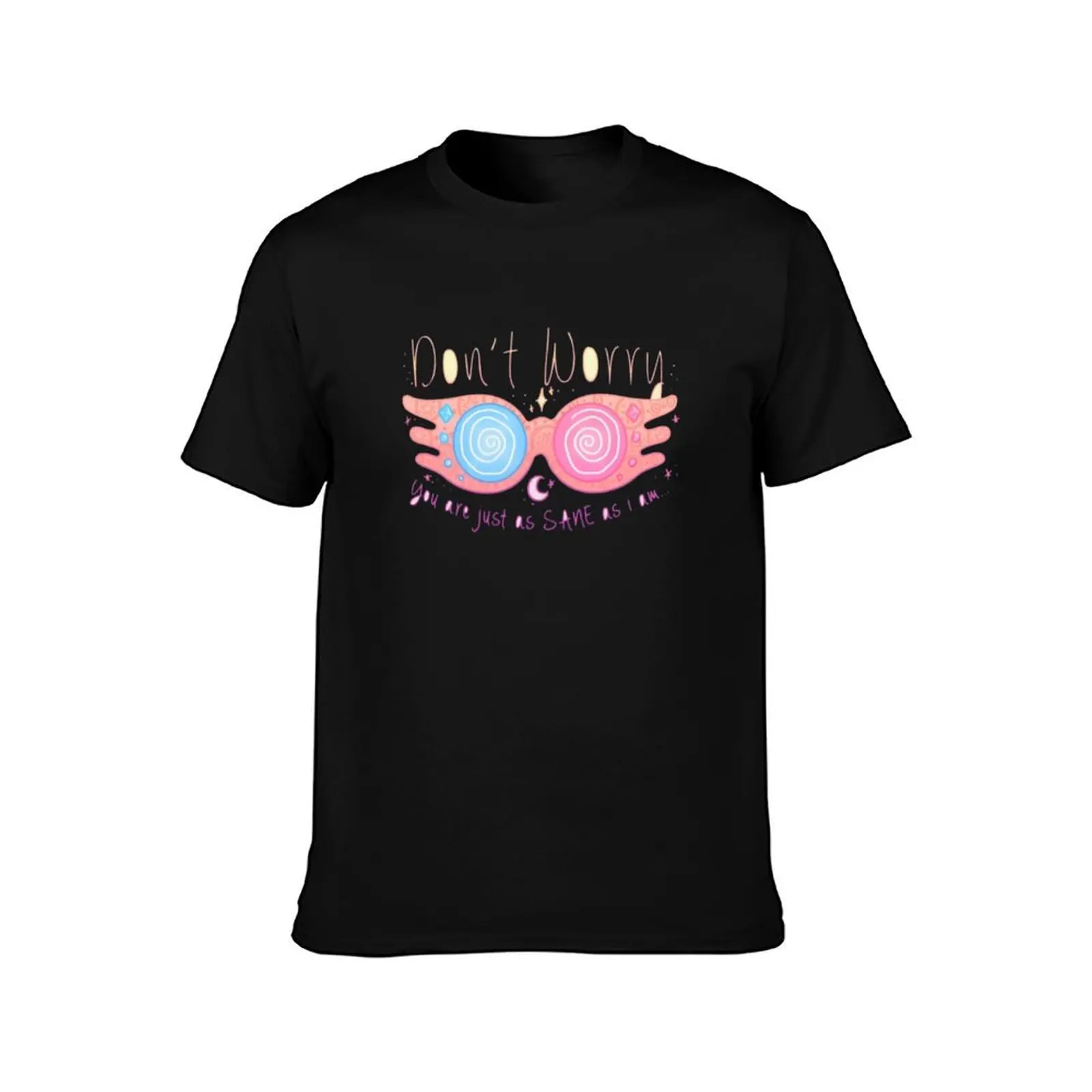 Don't Worry, you're just as sane T-Shirt man t shirts cotton T-Shirt