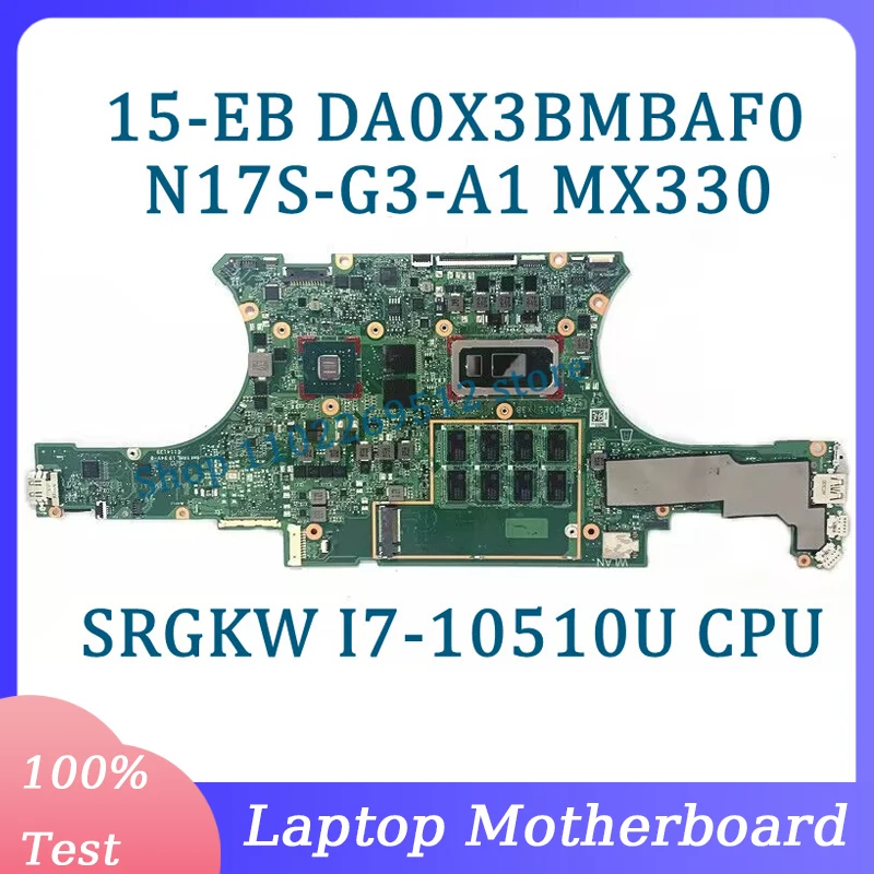 

DA0X3BMBAF0 Mainboard N17S-G3-A1 MX330 For HP 15-EB Laptop Motherboard With SRGKW I7-10510U CPU 100% Fully Tested Working Well