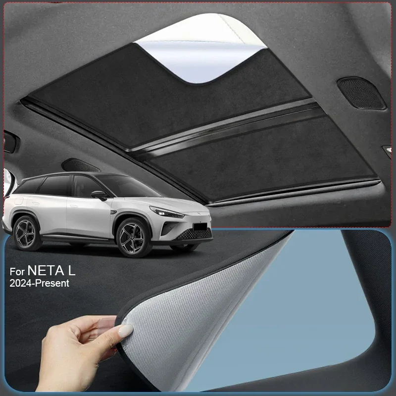 

For NETA L 2024-Present Car Suede Fabric Anti-uv Electrostatic Adsorption Sunroof Sunshade Heat Insulation Skylight Accessories