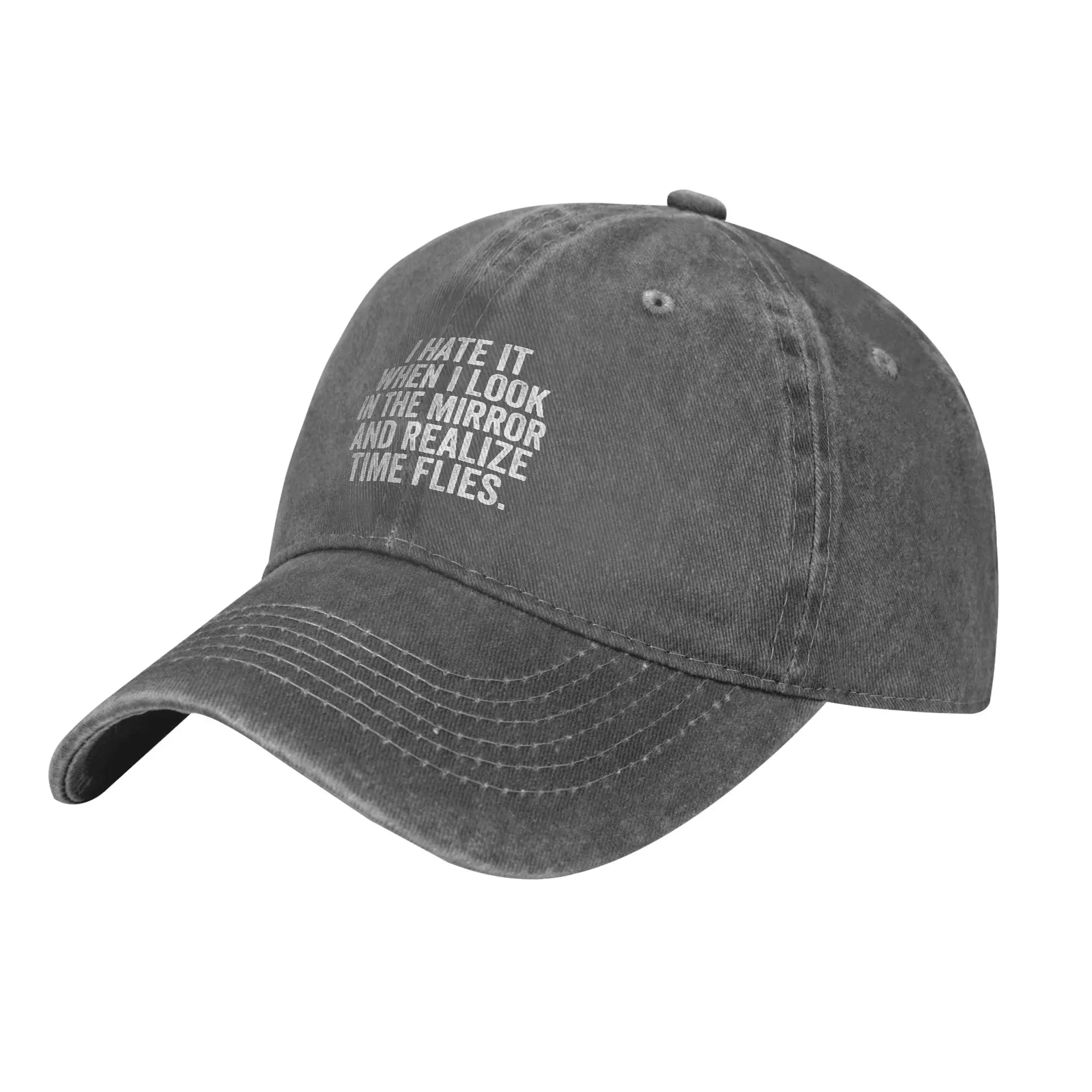 When I Look In The Mirror And Realize Time Flies Vintage Faded Text Baseball Cap Men Hats Women Visor Protection Snapback  Caps