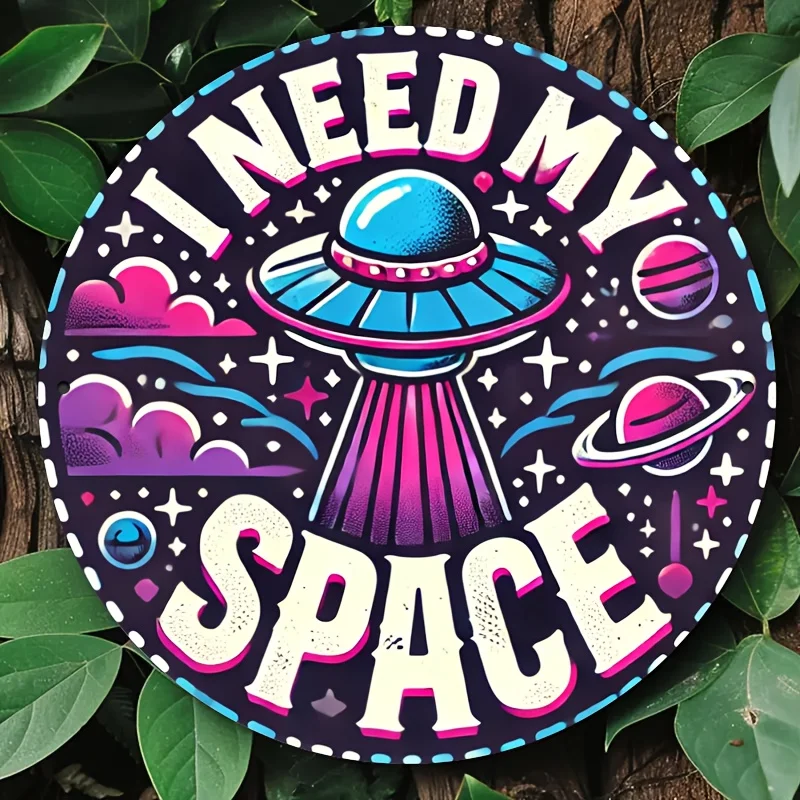 2D Metal Sign I Need My Space Vintage Retro UFO Alien Funny Galaxy Nebula Tin Wall Art for Home Kids Room Nursery Bar Cafe Decor