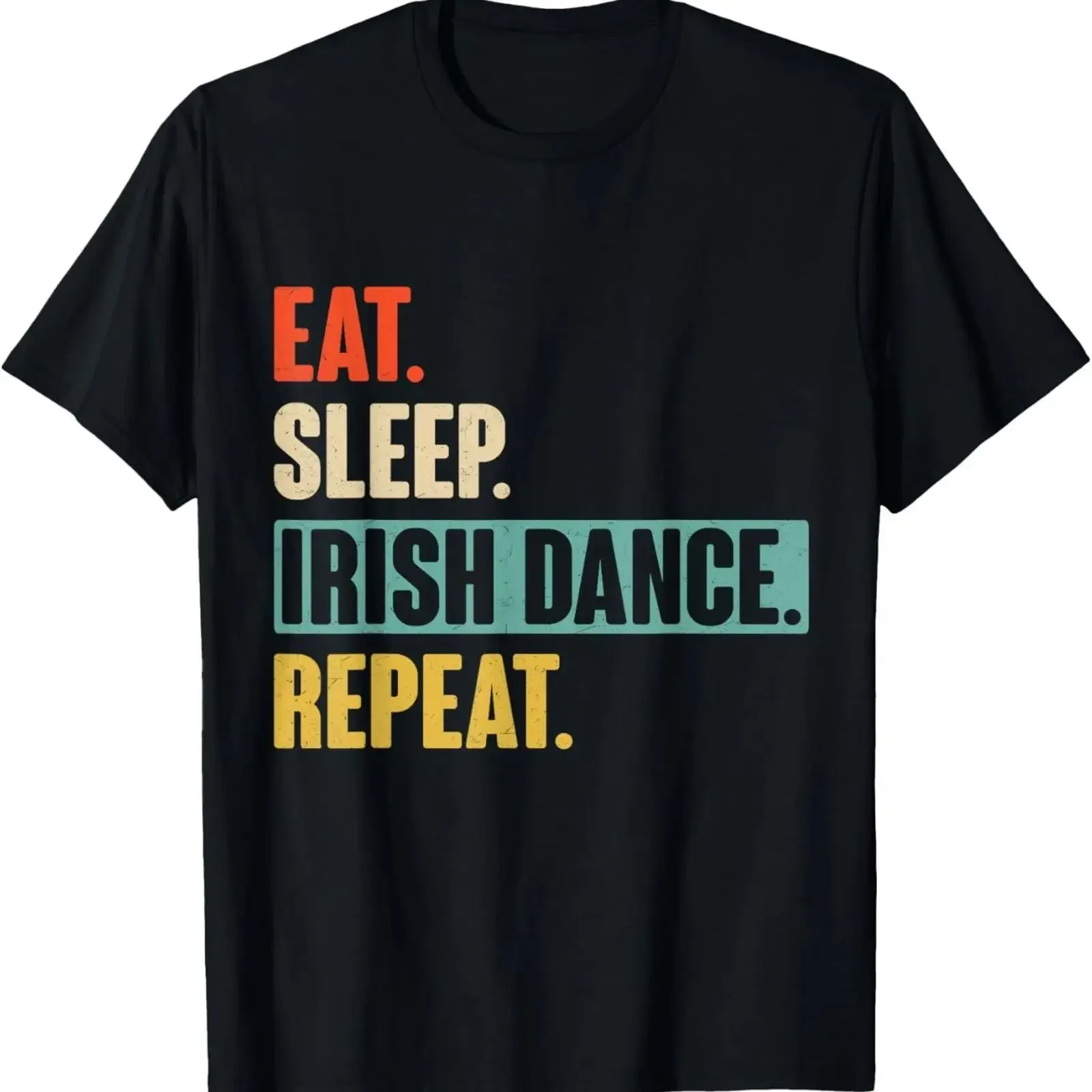 Eat Sleep Irish Dance Repeat Retro Vintage dancing T Shirt vintage Washed Versatile Soft Unisex Slightly homme fashion