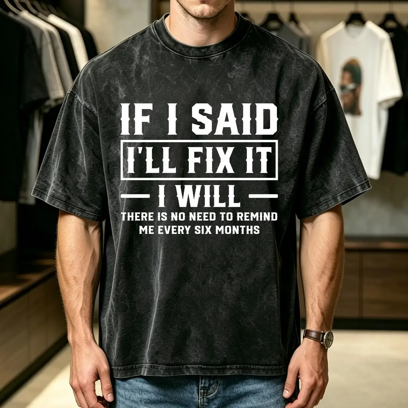 washed T Shirt If I Said I'll Fix it Will Funny Handyman Mechanic  vintage Washed Stretched graphic designer clothes Breathable