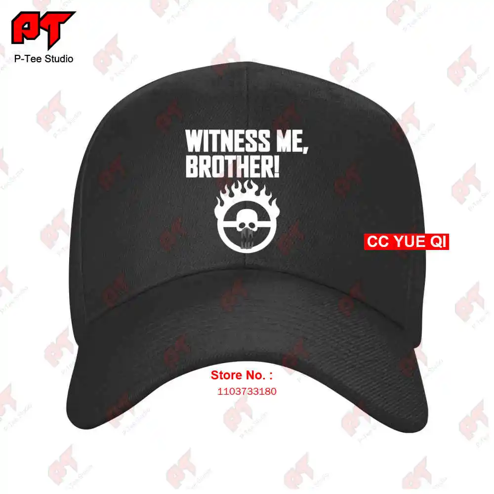 Witness Me Brother Mad Max On Fury Road Baseball Caps Truck Cap F4IY