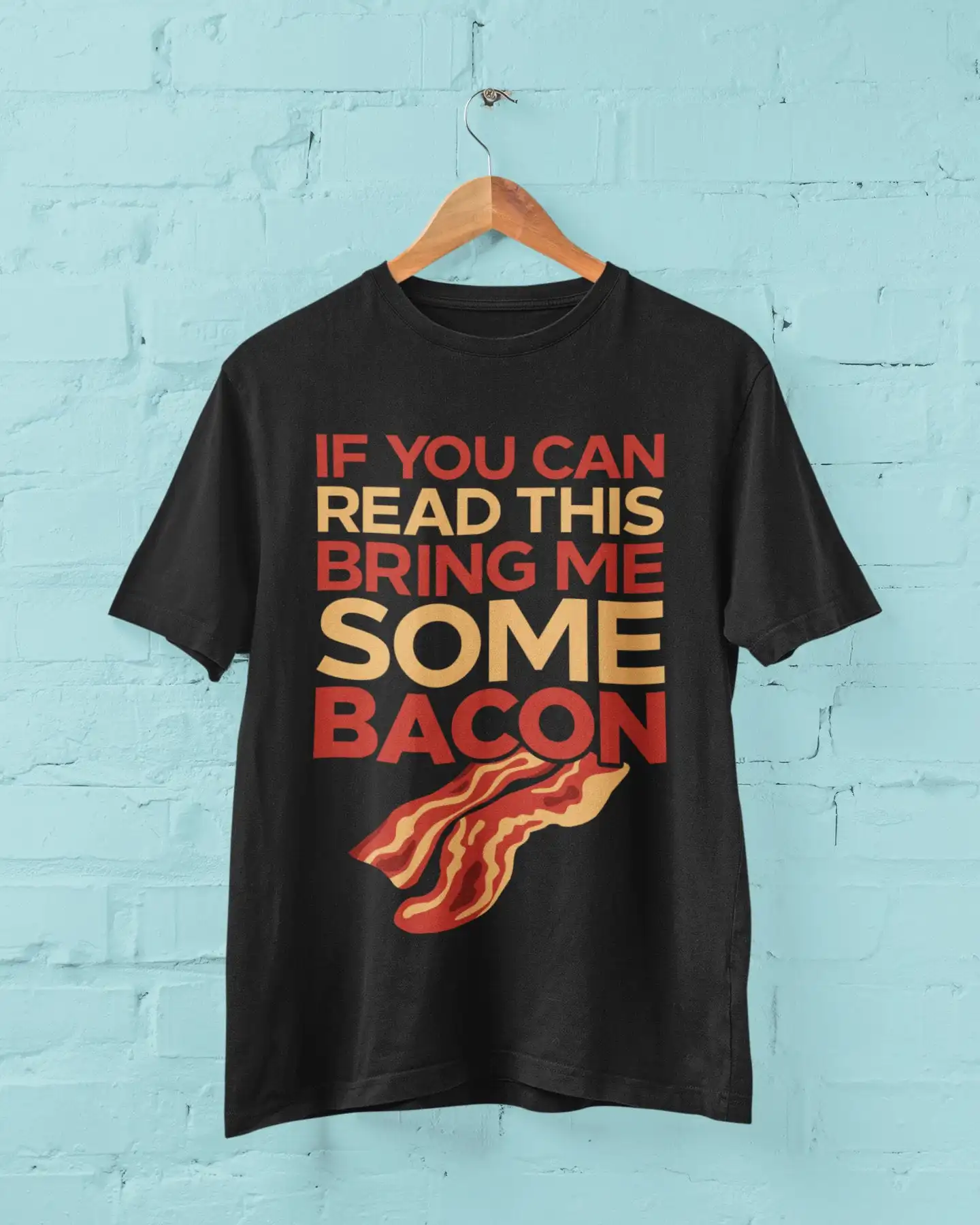 Funny T Shirt If You Can Read This Bring Me Some Bacon comical food joke gifts for him