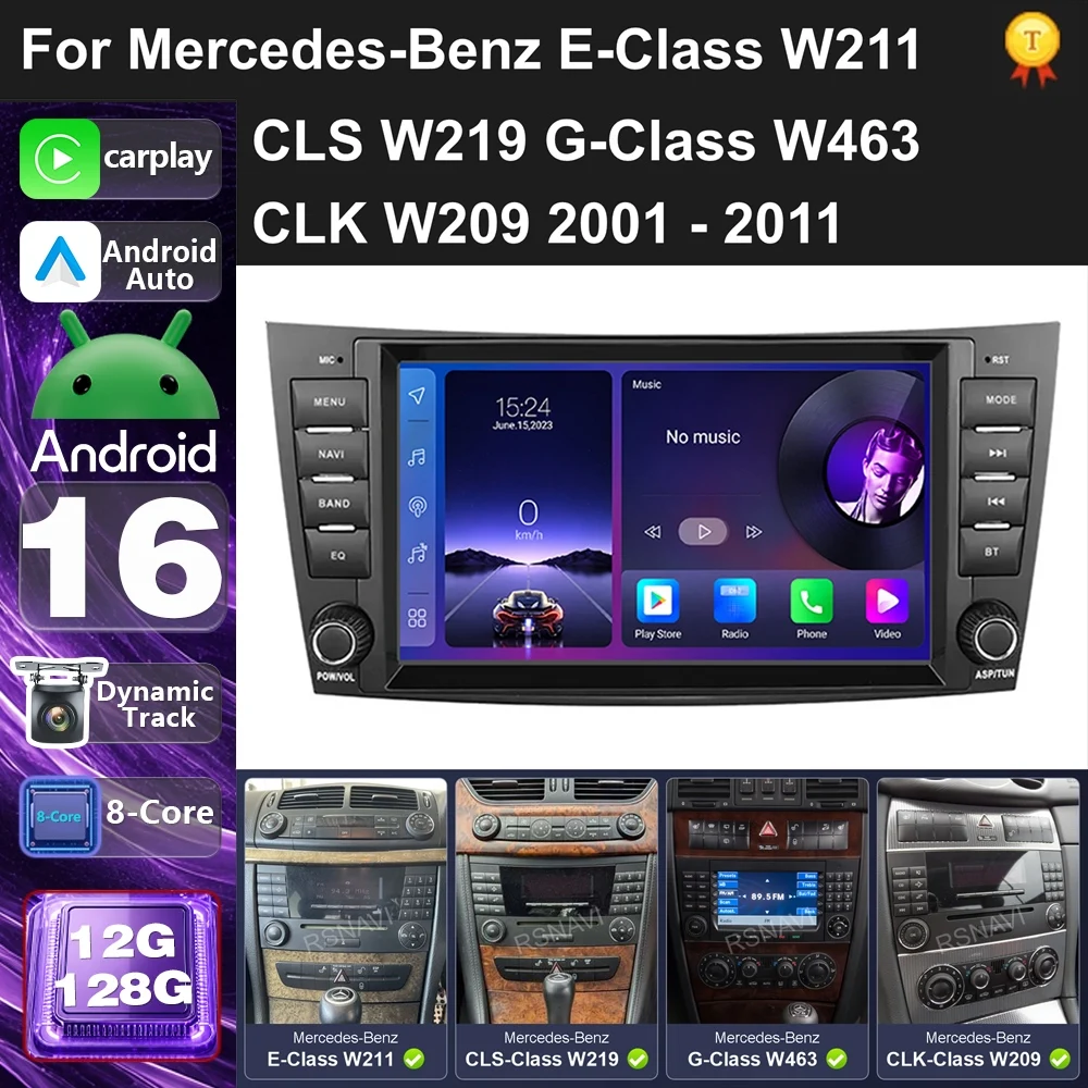 Car Radio Android 16 For Mercedes-Benz E-Class W211 CLS W219 G-Class W463 CLK W209 2001-2011 carplay auto dsp bt 4g