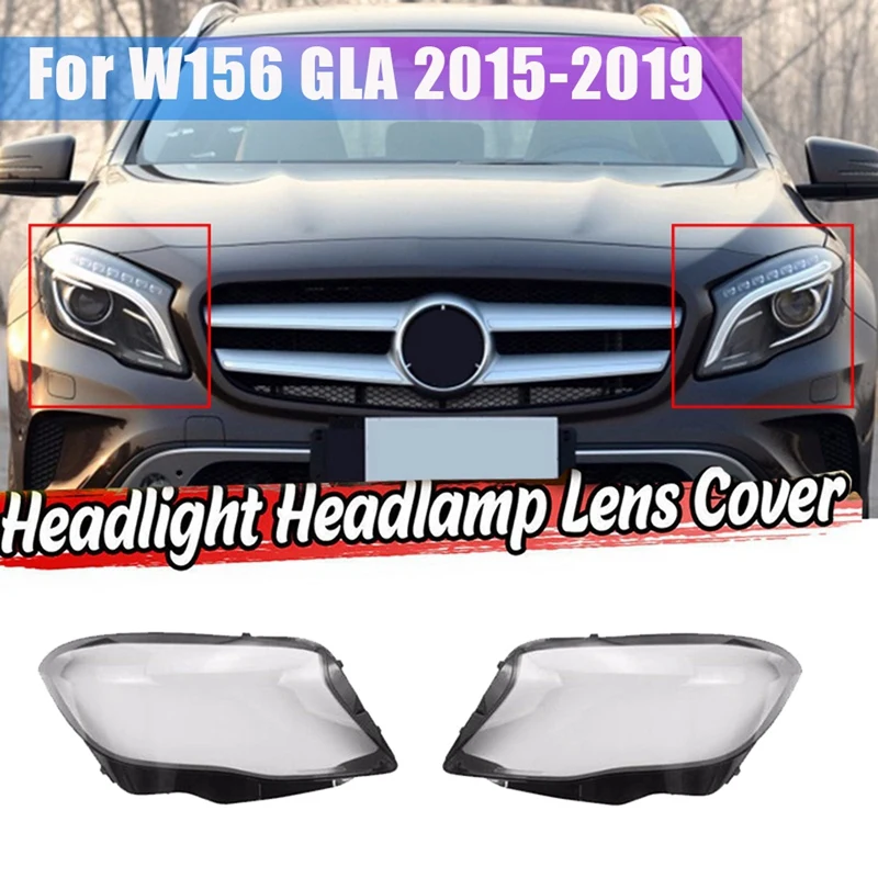 For Mercedes Benz W156 GLA Class 2015-2019 Headlight Lens Cover Head Light Lamp Shade Shell Light Cover