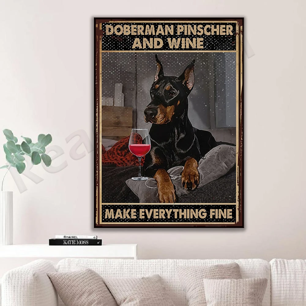 

Doberman Pinscher and Wine Makes Everything Good Poster, Dog and Wine Wall Art, Love Doberman Prints, Love Wine Art