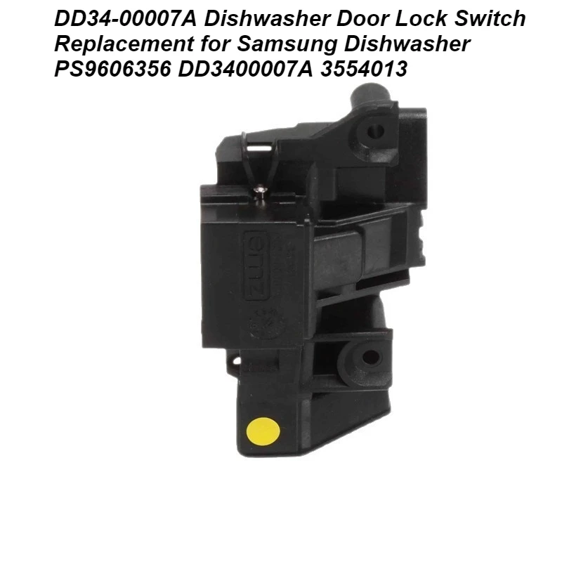 

DD34-00007A Dishwasher Door Lock Switch Replacement for Samsung Dishwasher PS9606356 DD3400007A 3554013
