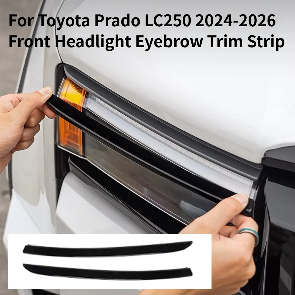 Car Upgrade For Toyota Prado LC250 2024-2026 Front Headlight Eyebrow Decorative Strip Land Cruiser 250 Exterior Modification