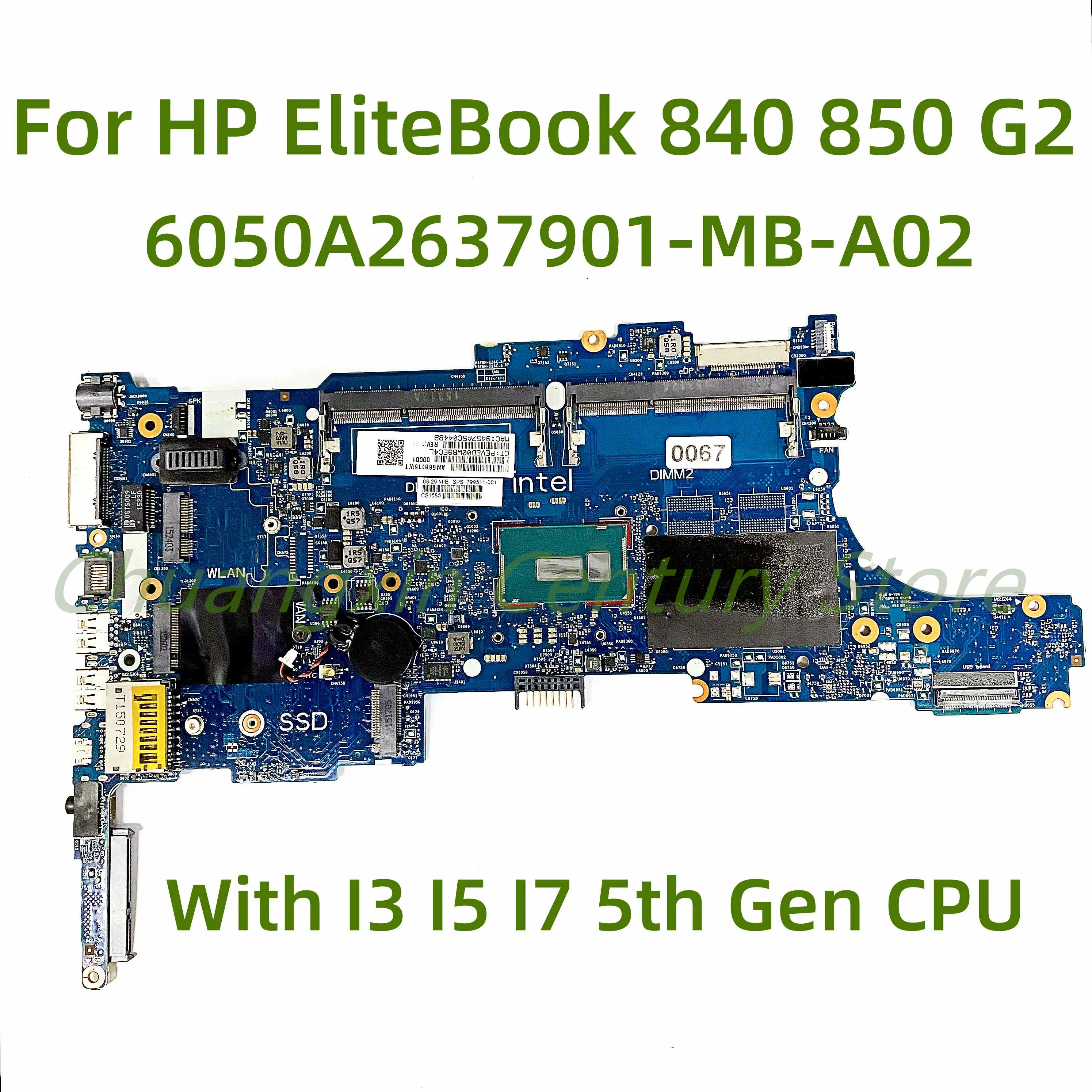 

Suitable for HP EliteBook 840 G2 850 G2 Laptop motherboard 6050A2637901-MB-A02 with I3 I5 I7 5th Gen CPU 100% Tested Full Work