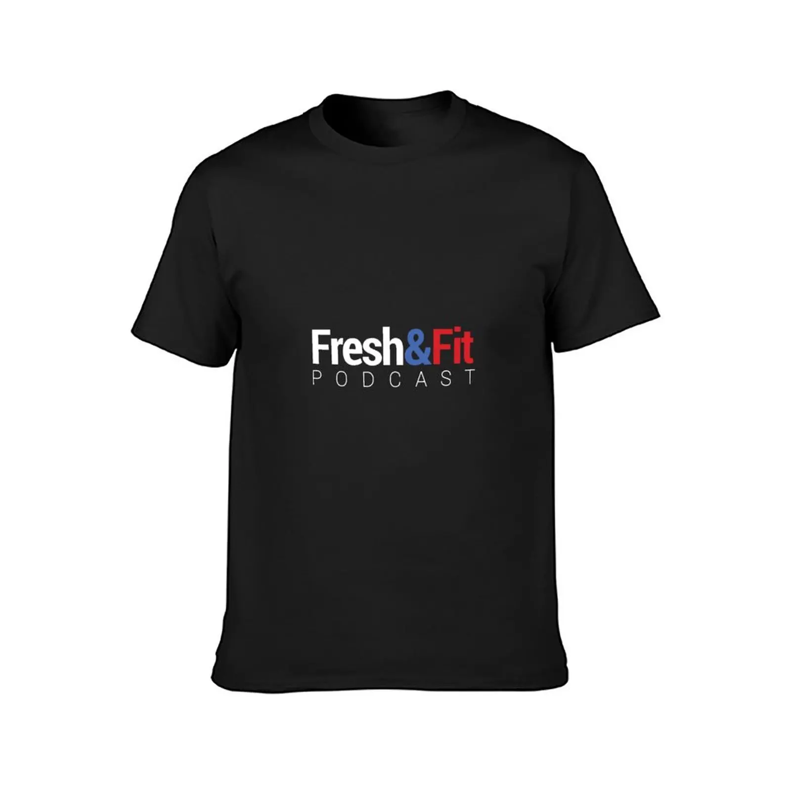 Fresh and Fit Podcast Logo T-Shirt cute tops customs design your own Blouse tops mens white t shirts