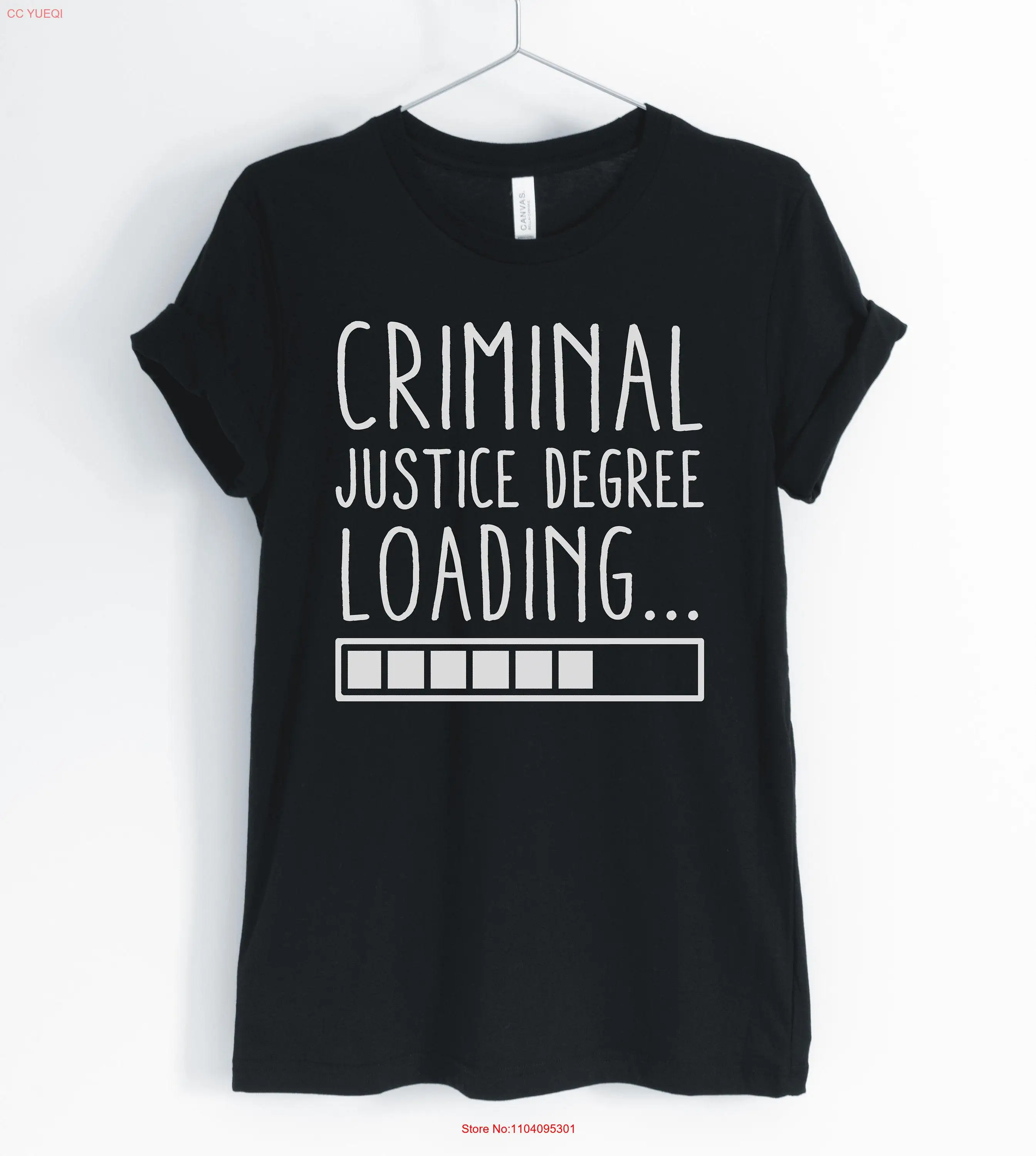 Criminal Justice Degree Loading Law StudenT T Shirt School Future Lawyer for Women's long or short sleeves