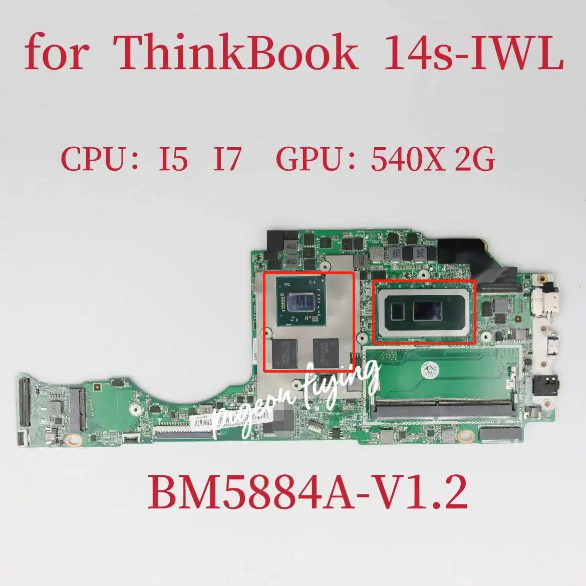 

BM5884A-V1.2 материнская плата для ThinkBook 14s-IWL материнская плата для ноутбуков CPU: I5 I7 GPU:540X 2G FRU:5B20S42580 5B20S42581 5B20S42578