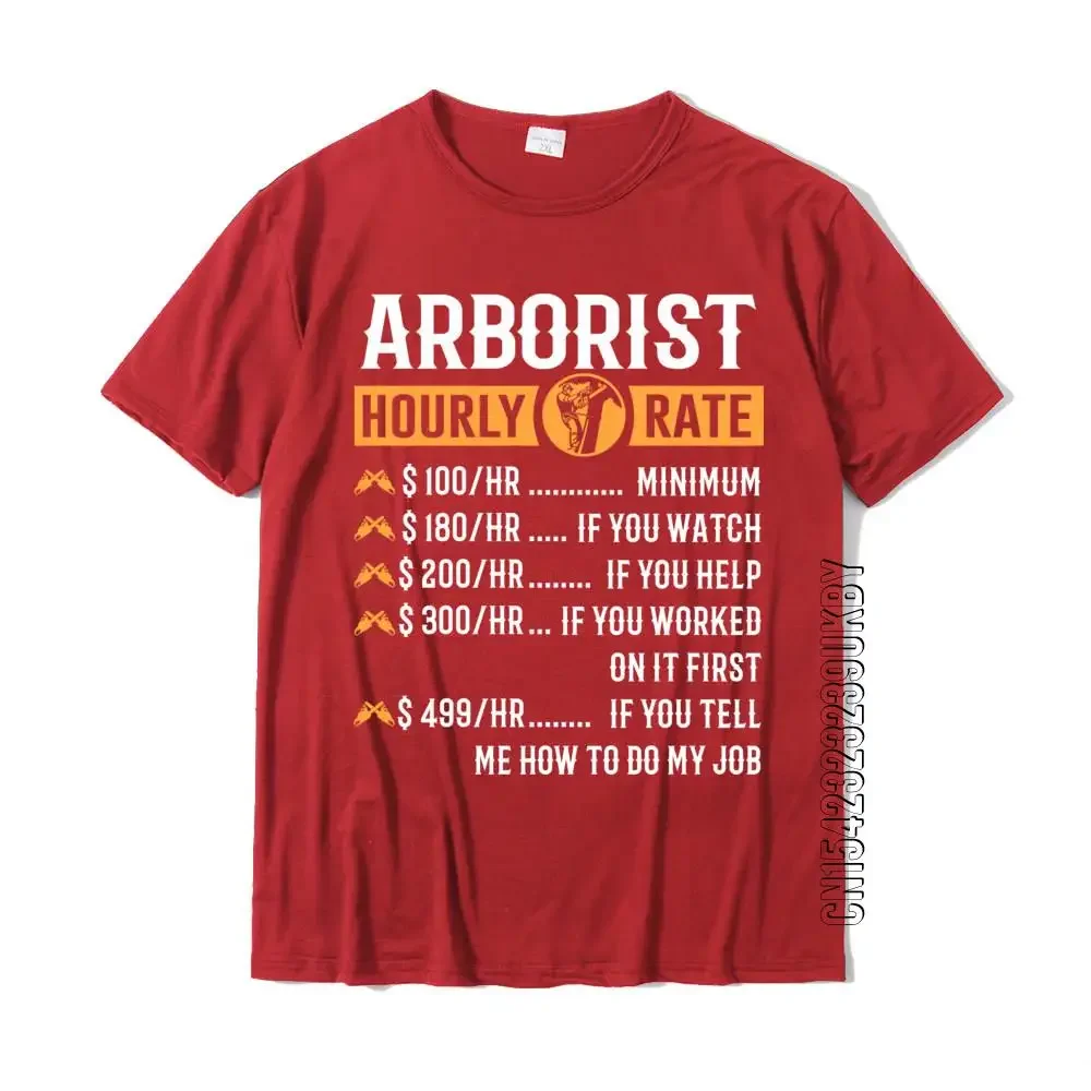 Funny Arborist Gifts Arborist Hourly Rate Prevailing 3D Printed T Shirts Cotton Men Tops & Tees Group Team T-shirt Custom