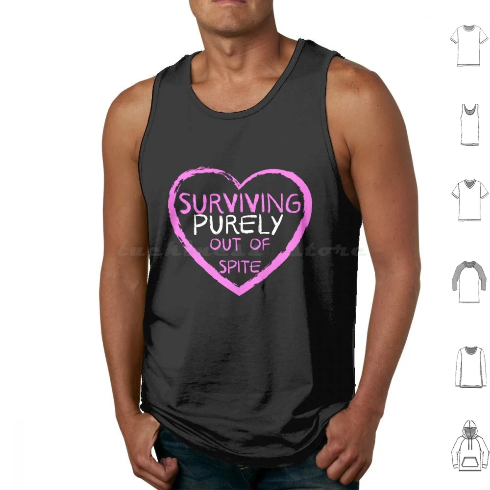 Surviving Purely Out Of Spite Tank Tops Print Cotton Surviving Purely Out Of Spite Surviving Funny Surviving Purely