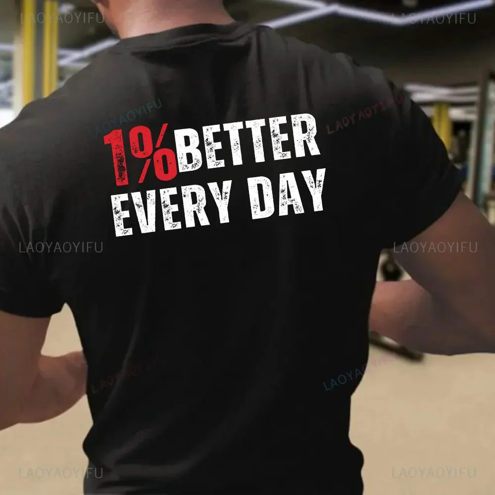 1% Better Every Day Workout Shirt for Men and Women Gym T-Shirt Pump Cover Short-sleeved Cotton Shirt for Men and Women Tshirt