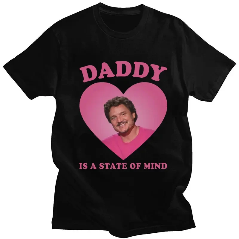 Pedro Pascal T Shirt Daddy Is A State of Mind Print Short Sleeve Aesthetic T-shirts Casual Oversized Cotton Street Tops Unisex