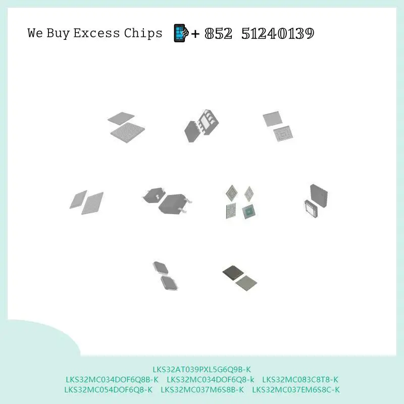 chip chip Integrated circuit chip MCU chip LKS32AT039PXL5G6Q9B-K LKS32MC034DOF6Q8B-K LKS32MC034DOF6Q8-k LKS32MC083C8T8-K