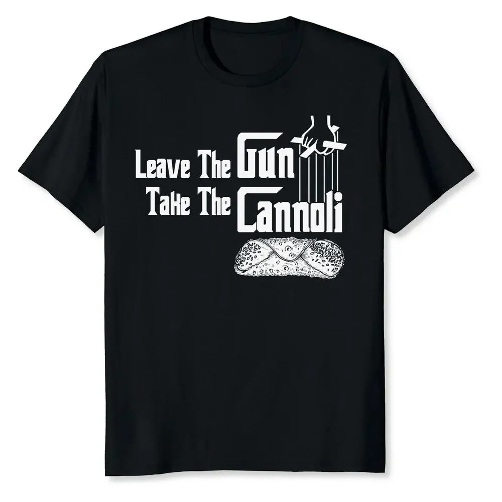 Funny Leave The Gun Take The Cannoli For Men And Women T-ShirtHigh Quality 100%Cotton Short Sleeve