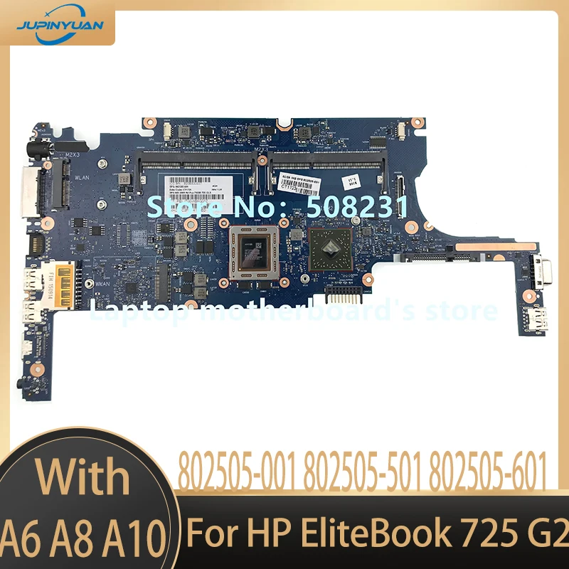 

802505-001 802505-501 802505-601 For HP EliteBook 725 G2 Laptop Motherboard with A6-7050 A8-7150 A10-7350 100% Fully Tested