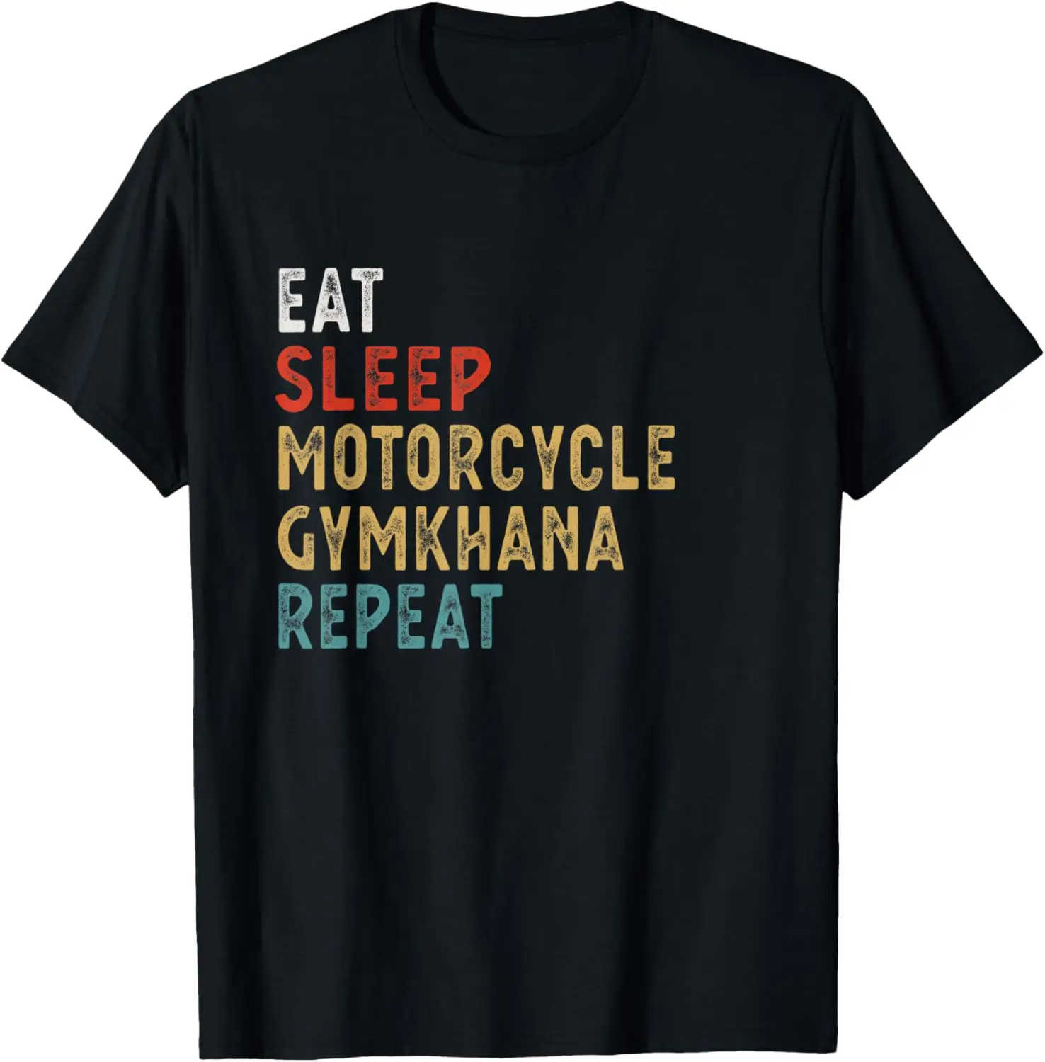 Eat Sleep Motorcycle Gymkhana Repeat Funny Player Gift Idea T-Shirt