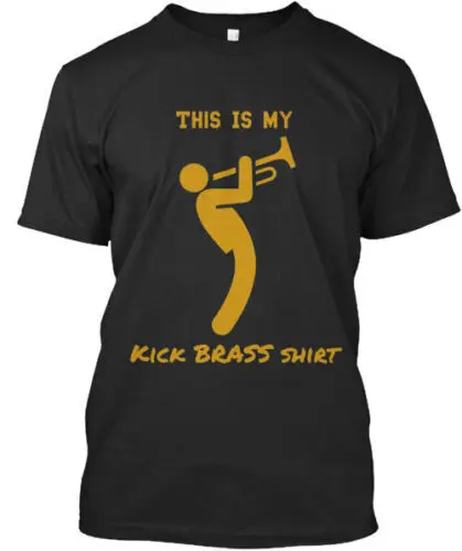 

Kick Brass T-Shirt Made in the USA Size S to 5XL