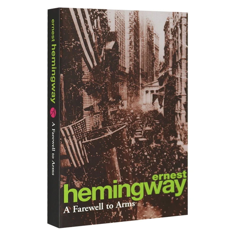 

A Farewell to Arms Hemingway, Bestselling books in English, Love stories Romance and war novels 9780099910107