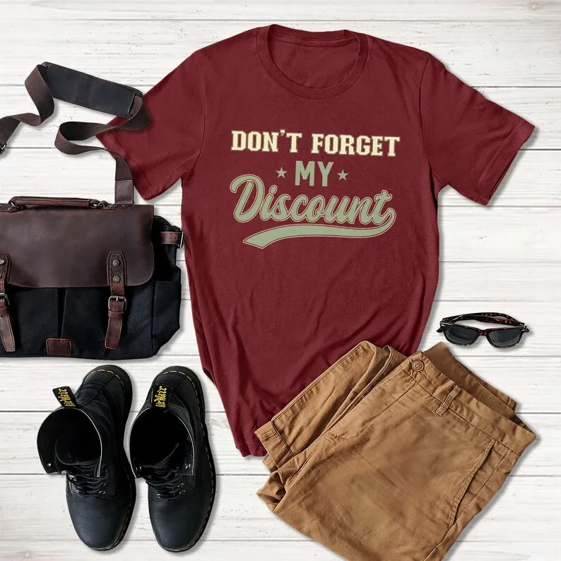 Don't Forget My Discount T-Shirt For Men And Women, Graphic T-Shirt, Funny Graphic Tee Birthday Shirt Gift 100% Cotton harajuku