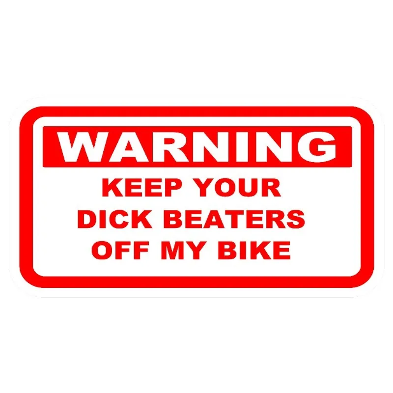 

WARNING KEEP YOUR DICK BEATERS OFF MY BIKE FUNNY WARNING STICKER BMX MOUNTAIN