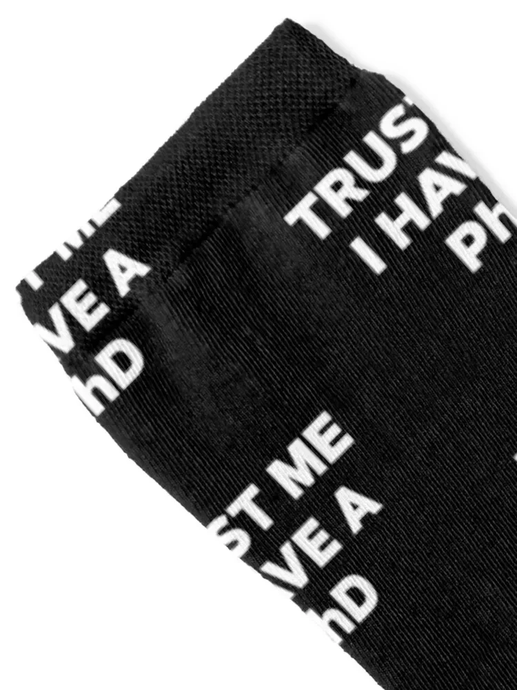 Trust Me I Have A PhD Socks anti-slip warm winter Man Socks Women's