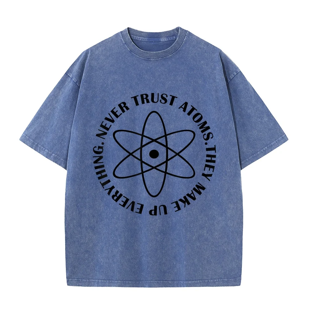 Never Trust Atoms Funny Science Tee Shirt Bad Joke T-Shirt Short Sleeve Y2k Men's Man Humor Quote Graphic Cotton T Casual Men