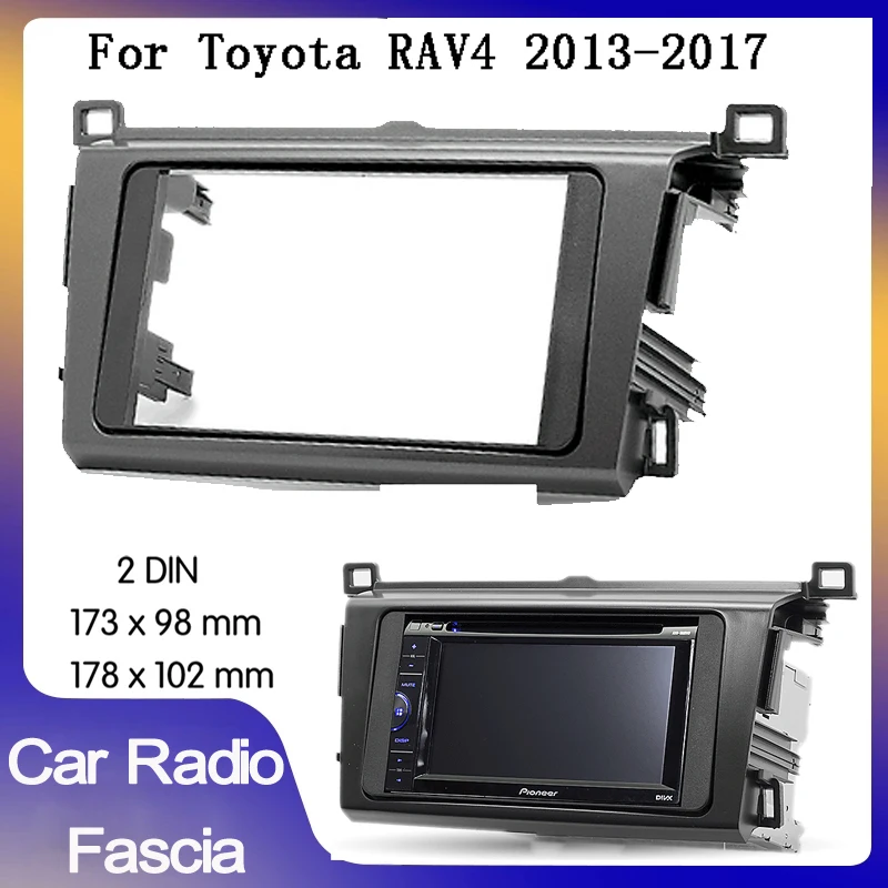 

2Din Car Radio Fascia For Toyota RAV4 2013-2017 Video Panel Player Audio Dash 2 Din Frame Dashboard Mount Kit