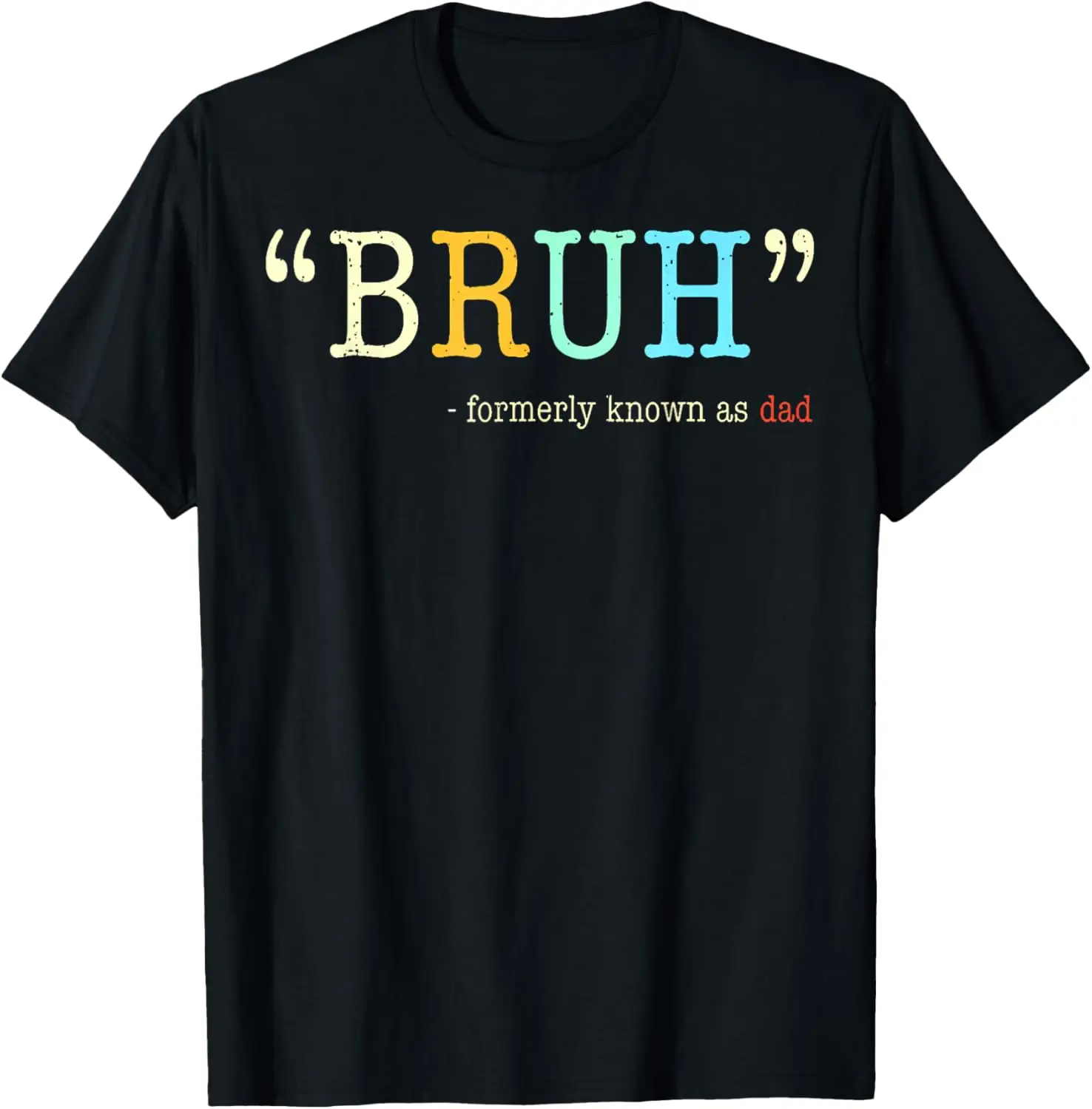 

Bruh Formerly Known As Dad Funny Father's Day T-Shirt