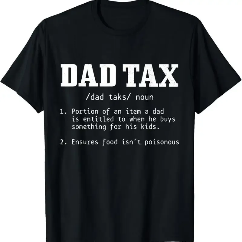 Dad Tax Definition Funny Father'S Day T Shirt
