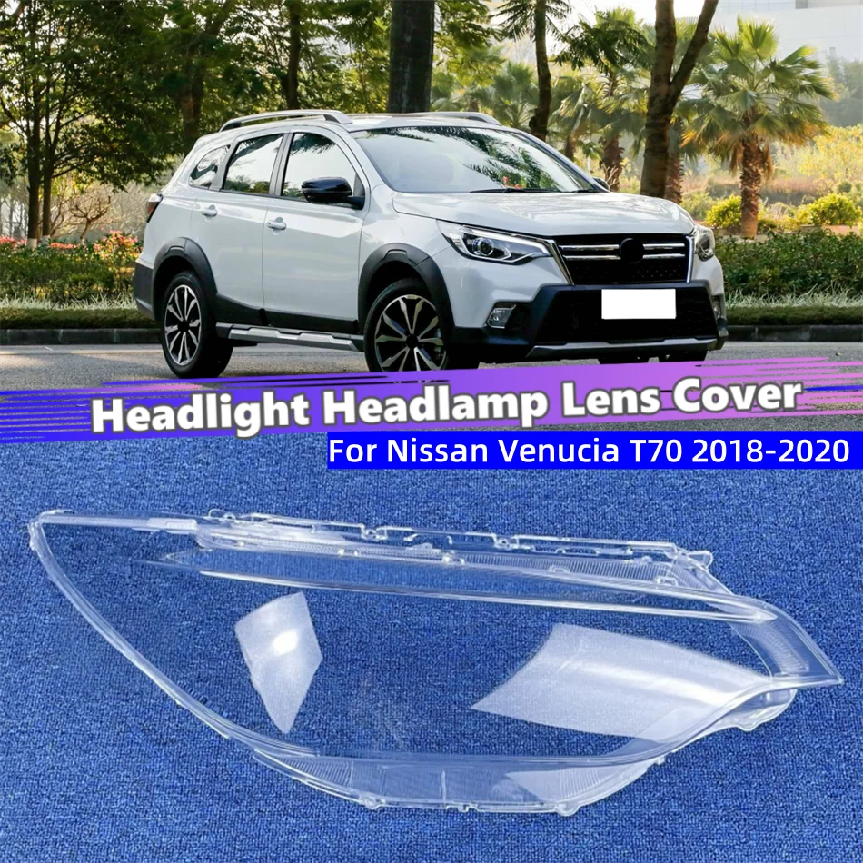 

For Nissan Venucia T70 2018 2019 2020 Accessories The Car Transparent Housing Headlamp Lens Cover Shell Headlights Glass