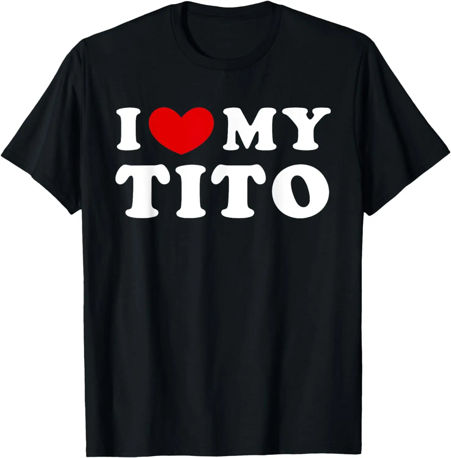 

I Love My Tito, I Heart My Tito T-Shirt