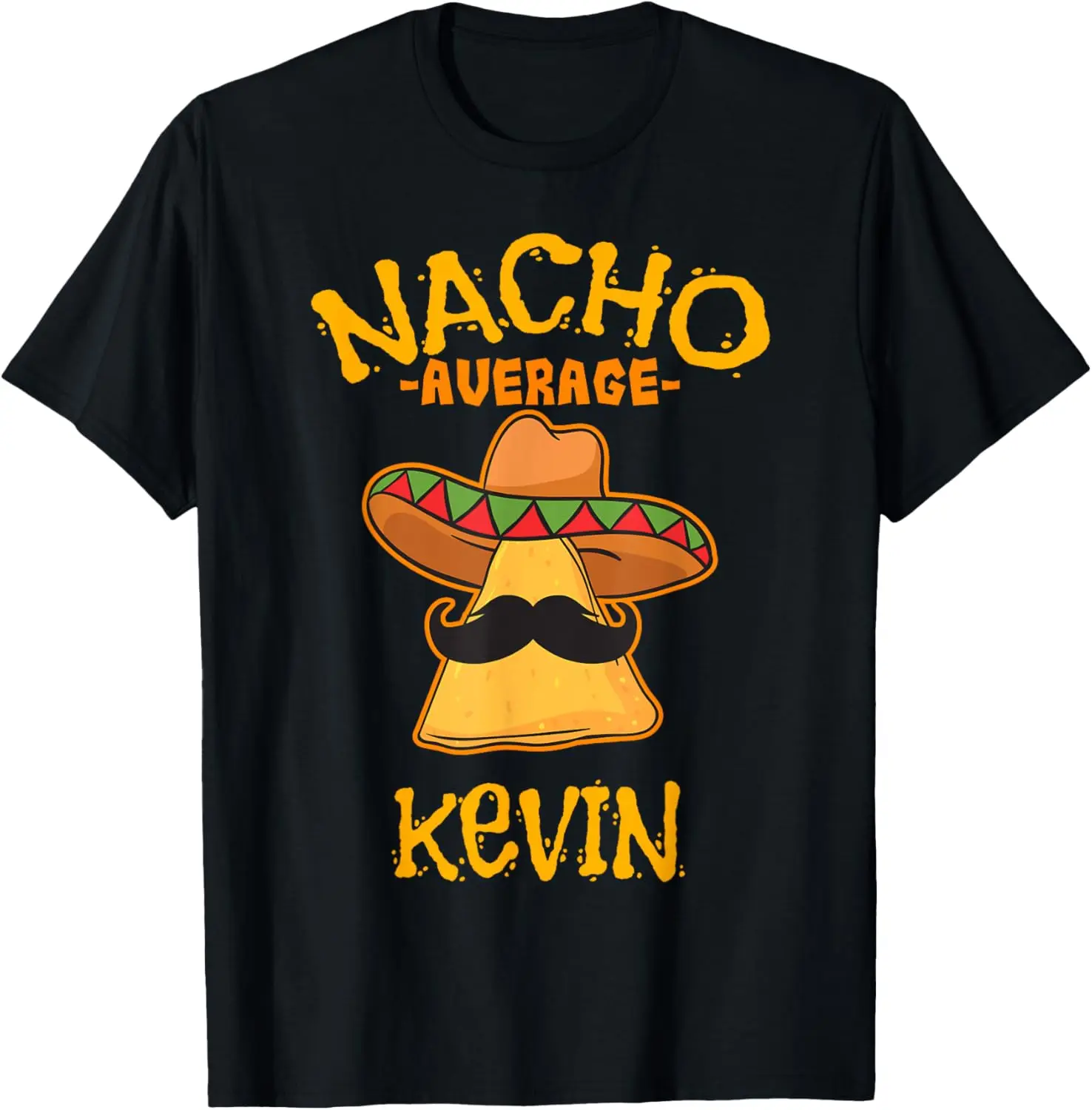 

Nacho Average Kevin Personalized Name Funny Taco T-Shirt